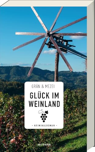 Glück im Weinland – Österreichischer Krimi mit Chefinspektor Martin Glück - Mord, Geheimnisse und düstere Vergangenheit in der malerischen Südsteiermark (Martin-Glück-Reihe, Band 8): Kriminalroman