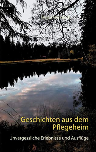 Geschichten aus dem Pflegeheim: Unvergessliche Erlebnisse und Ausflüge