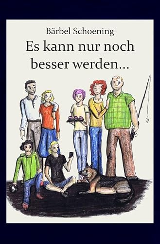 Bei uns Zuhaus / Bei uns Zuhaus. Es kann nur noch besser werden...: Roman