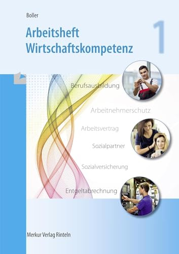 Arbeitsheft Wirtschaftskompetenz 1