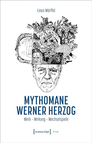 Mythomane Werner Herzog: Werk - Wirkung - Wechselspiele (Film)