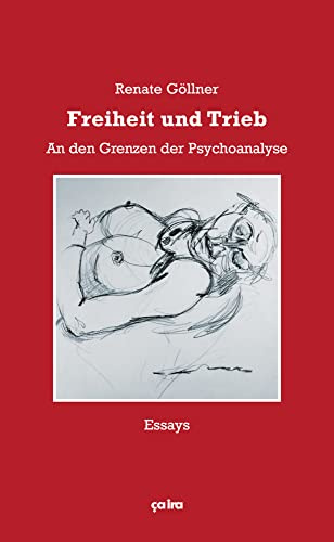 Freiheit und Trieb: An den Grenzen der Psychoanalyse