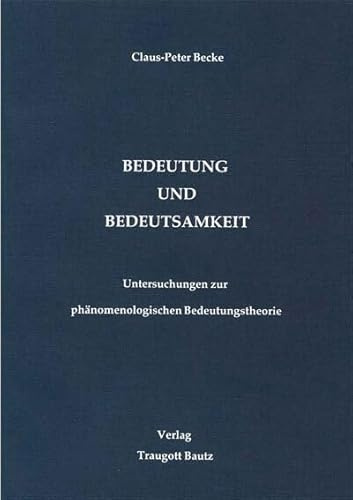Bedeutung und Bedeutsamkeit: Untersuchungen zur phänomenologischen Bedeutungstheorie