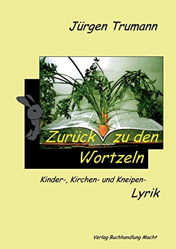 Zurück zu den Wortzeln: Kinder-, Kirchen- und Kneipen-Lyrik
