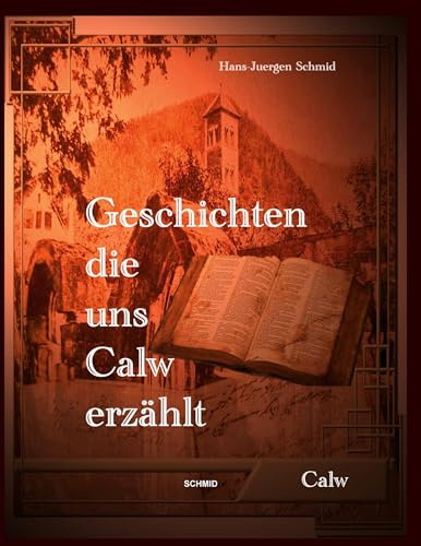 Geschichten die uns Calw erzählt: Geschichtensammlung