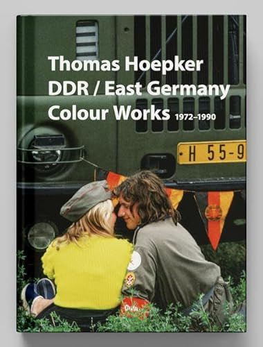 Thomas Hoepker DDR / East Germany: Colour Works 1972–1990