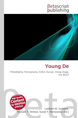 Young De: Philadelphia, Pennsylvania, Xzibit, Kurupt, Snoop Dogg, Too $hort