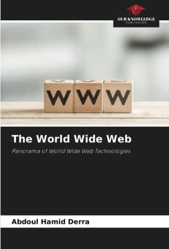 The World Wide Web: Panorama of World Wide Web Technologies
