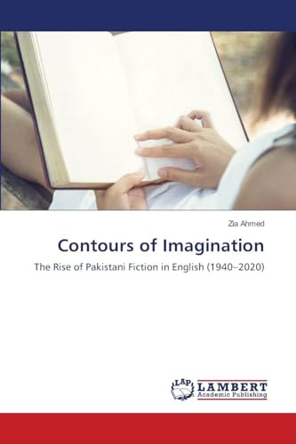 Contours of Imagination: The Rise of Pakistani Fiction in English (1940–2020)