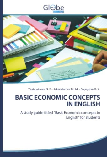 BASIC ECONOMIC CONCEPTS IN ENGLISH: A study guide titled “Basic Economic concepts in English” for students