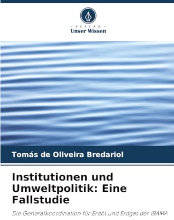 Institutionen und Umweltpolitik: Eine Fallstudie: Die Generalkoordination für Erdöl und Erdgas der IBAMA