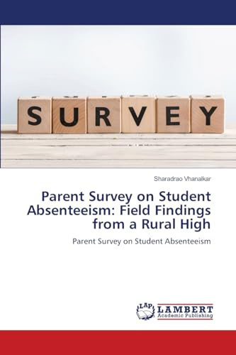 Parent Survey on Student Absenteeism: Field Findings from a Rural High: Parent Survey on Student Absenteeism