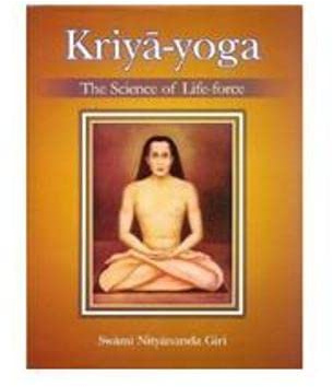Kriya Yoga: The science of Life force