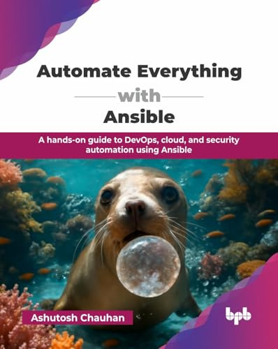 Automate Everything with Ansible: A hands-on guide to DevOps, cloud, and security automation using Ansible (English Edition)