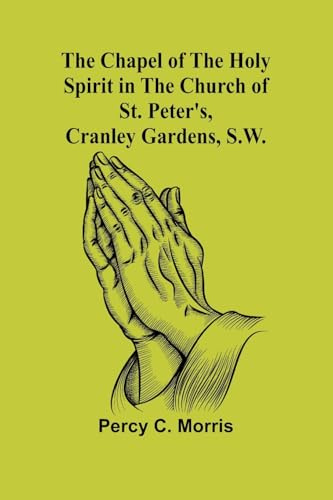 The Chapel of the Holy Spirit in the Church of St. Peter's, Cranley Gardens, S.W.
