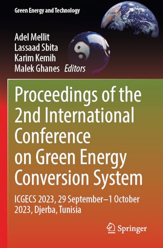 Proceedings of the 2nd International Conference on Green Energy Conversion System: ICGECS 2023, 29 September–1 October 2023, Djerba, Tunisia (Green Energy and Technology)