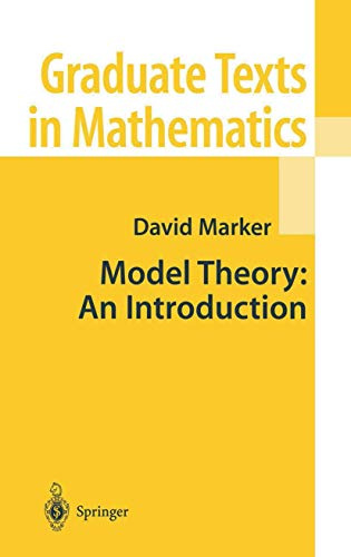 Model Theory: An Introduction (Graduate Texts in Mathematics, Vol. 217)