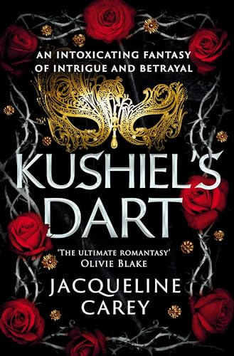 Kushiel's Dart: A Fantasy Romance Full of Magic and Desire