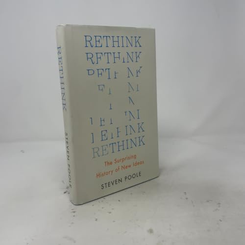 Rethink: The Surprising History of New Ideas