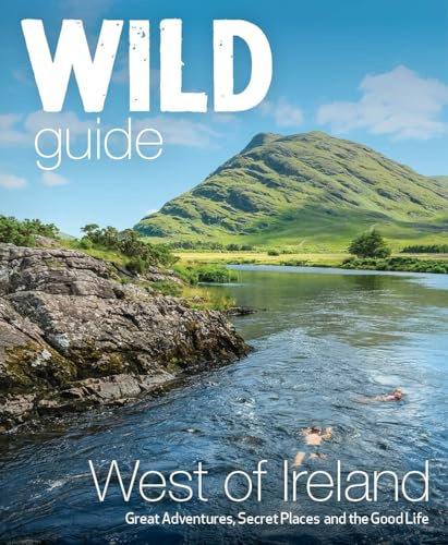 Wild Guide West Ireland: Travel Adventure Guide - Wild Atlantic Way, Donegal, Galway, Mayo, Clare, Cork & Kerry