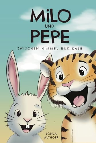 Milo und Pepe - Zwischen Himmel und Käse, Kinderbuch, Illustriertes Vorlesebuch