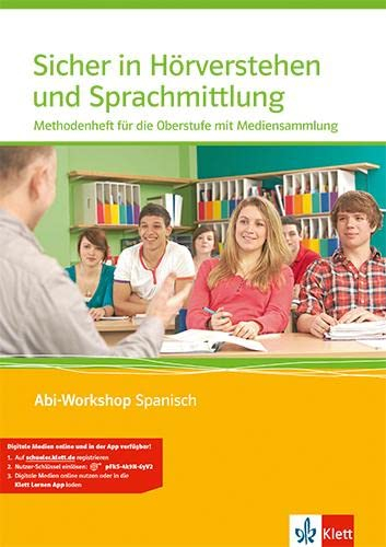 Sicher in Hörverstehen und Sprachmittlung. Methodenheft für die Oberstufe mit Multimedia-CD: Methodenheft für die Oberstufe mit Mediensammlung Klasse ... Klasse 11-13 (Abi-Workshop Spanisch)