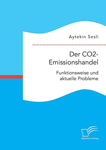 Der Co2-Emissionshandel: Funktionsweise und aktuelle Probleme