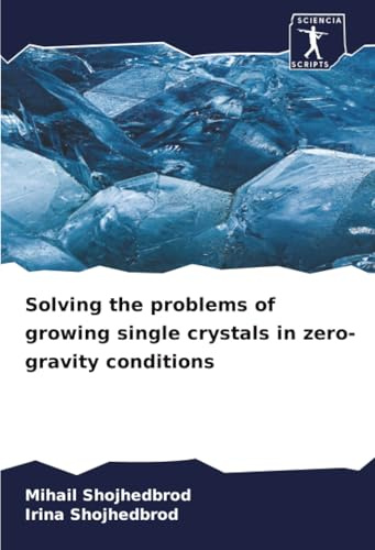 Solving the problems of growing single crystals in zero-gravity conditions: DE