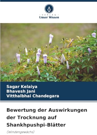 Bewertung der Auswirkungen der Trocknung auf Shankhpushpi-Blätter: (Windengewächs)