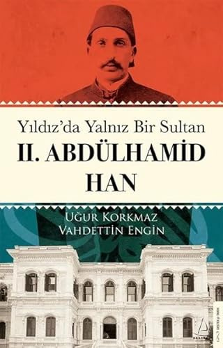 Yıldız'da Yalnız Bir Sultan 2.Abdülhamid Han
