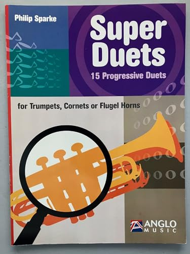 Super Duets - 2 Trumpets: 15 Progressive Duets for Trumpets, Cornets or Flugel Horns
