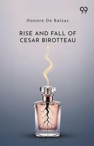 Rise And Fall Of Cesar Birotteau