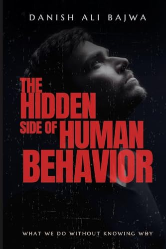 The Hidden Side of Human Behavior: What We Do Without Knowing Why