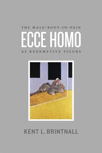 Ecce Homo: The Male-Body-in-Pain as Redemptive Figure