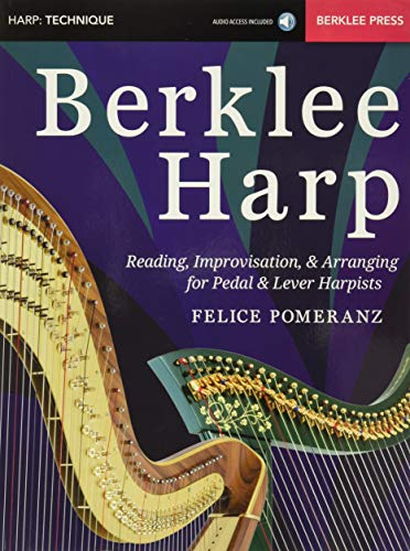 Berklee Harp: Reading, Improvisation, & Arranging for Pedal & Lever Harpists: Reading, Improvisation, and Arranging for Pedal and Lever Harpists