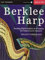 Berklee Harp: Reading, Improvisation, & Arranging for Pedal & Lever Harpists: Reading, Improvisation, and Arranging for Pedal and Lever Harpists