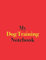 My Dog Training Notebook: Blank Lined Notebook for Dog Training