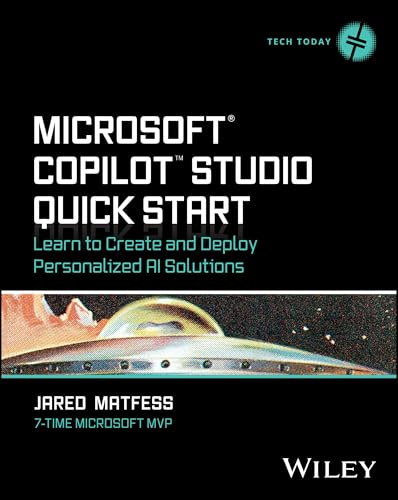 Microsoft Copilot Studio Quick Start: Learn to Create and Deploy Personalized AI Solutions (Tech Today)