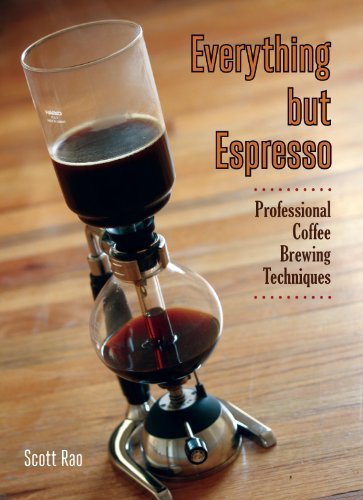 Everything But Espresso: Professional Coffee Brewing Techniques