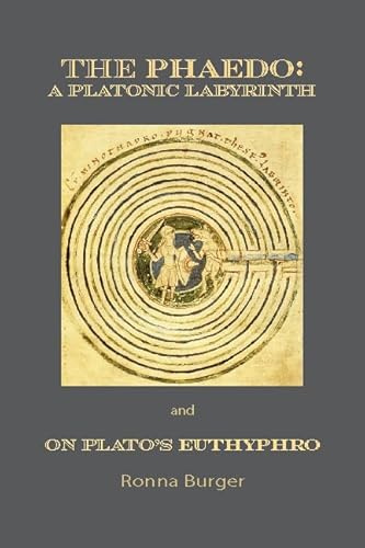 The Phaedo – A Platonic Labyrinth and On Plato′s Euthyphro: New Edition