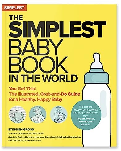 The Simplest Baby Book in the World: The Illustrated, Grab-And-Do Guide for a Healthy, Happy Baby