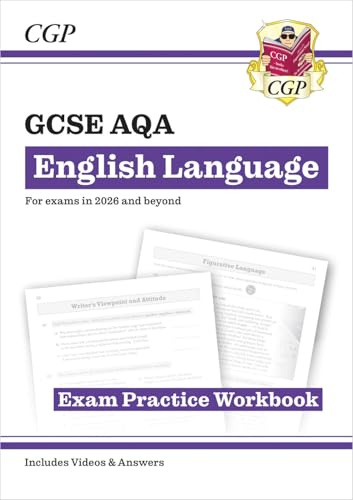 GCSE English Language AQA Exam Practice Workbook - with Answers and Videos (CGP AQA GCSE English Language)