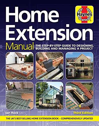 Home Extension Manual: The step-by-step guide to planning, building and managing a project (Haynes Manuals)