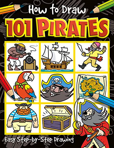How to Draw 101 Pirates: How To Draw 101