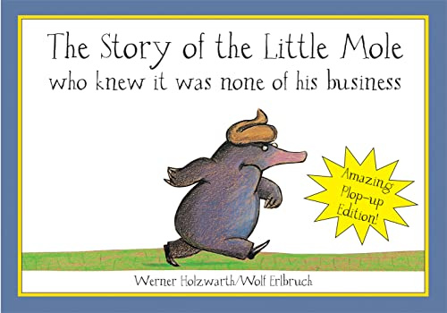 The Story of the Little Mole (Plop-up Edition) New Edition: Who Knew it Was None of His Business