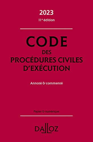 Code des procédures civiles d'exécution 2023 11ed - Annoté & commenté