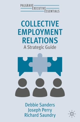 Collective Employment Relations: A Strategic Guide (Palgrave Executive Essentials)