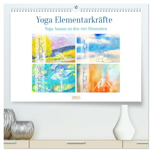 Yoga Elementarkräfte - Yoga Asanas zu den vier Elementen (hochwertiger Premium Wandkalender 2025 DIN A2 quer), Kunstdruck in Hochglanz