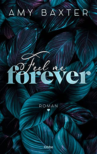Feel me forever: Roman (Now and Forever, Band 2)