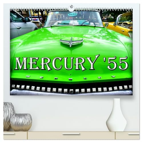 MERCURY '55 (hochwertiger Premium Wandkalender 2026 DIN A2 quer), Kunstdruck in Hochglanz: Der US-Oldtimer Mercury aus dem Jahre 1955 in Kuba (CALVENDO Mobilitaet)